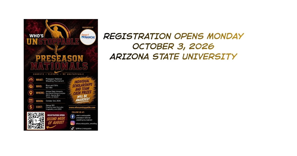 Who's Unstoppable Preseason Nationals registration opens Monday for the October 3, 2026 wrestling tournament at Arizona State University